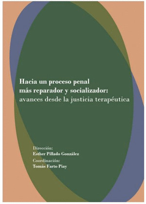 HACIA UN PROCESO PENAL MAS REPARADOR Y RESOCIALIZADOR: AVANCES DESDE LA JUSTICIA
