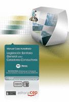 LEGISLACIÓN SANITARIA GENERAL PARA CELADORES - CONDUCTORES. COLECCIÓN FORMACIÓN