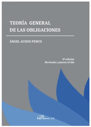 TEORÍA GENERAL DE LAS OBLIGACIONES 4ª ED. REVISADA Y PUESTA AL DÍA