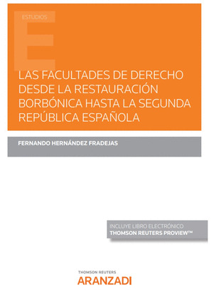 FACULTADES DE DERECHO DESDE LA RESTAURACION BORBONICA HASTA LA SEGUNDA