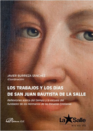 LOS TRABAJOS Y LOS DIAS DE SAN JUAN BAUTISTA DE LA SALLE