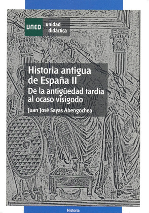 HISTORIA ANTIGUA DE ESPAÑA, II: DE LA ANTIGÜEDAD TARDIA AL OCASO VISIGODO