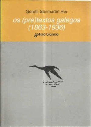 (PRE)TEXTOS GALEGOS, OS (1863-1936)