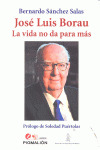 JOSÉ LUIS BORAU. LA VIDA NO DA PARA MÁS