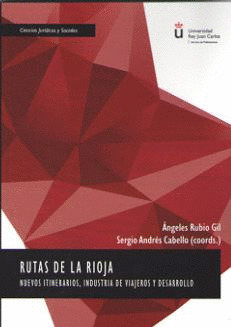 RUTAS DE LA RIOJA. NUEVOS ITINERARIOS, INDUSTRIA DE VIAJEROS Y DESARROLLO