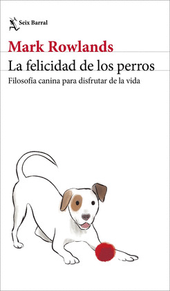 LA FELICIDAD DE LOS PERROS