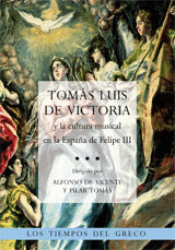 TOMÁS LUIS DE VICTORIA Y LA CULTURA MUSICAL EN LA ESPAÑA DE FELIPE III