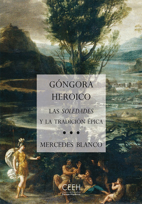 GONGORA HEROICO. LAS SOLEDADES Y LA TRADICIÓN ÉPICA