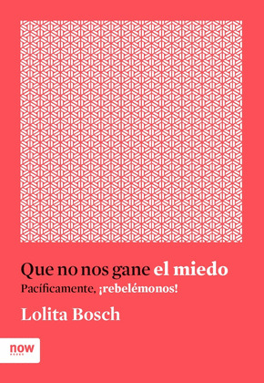 QUE NO NOS GANE EL MIEDO