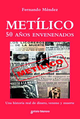METILICO. CINCUENTA AÑOS ENVENENADOS