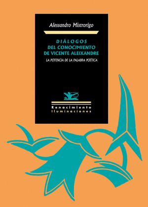 DIÁLOGOS DEL CONOCIMIENTO DE VICENTE ALEIXANDRE: LA POTENCIA DE LA PALABRA POÉTI