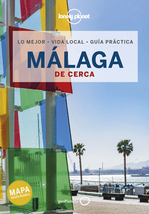 MÁLAGA DE CERCA. GUÍA LONELY PLANET DE CERCA