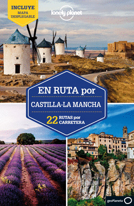 EN RUTA POR CASTILLA-LA MANCHA. GUÍA LONELY PLANET