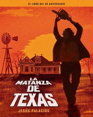 MATANZA DE TEXAS, LA (LIBRO DEL 50 ANIVERSARIO)