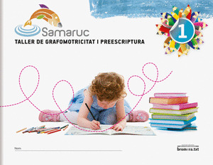 SAMARUC, TALLER DE GRAFOMOTRICITAT I PREESCRIPTURA, 1 EDUCACIÓ INFANTIL