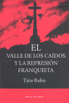 EL VALLE DE LOS CAIDOS Y LA REPRESION FRANQUISTA