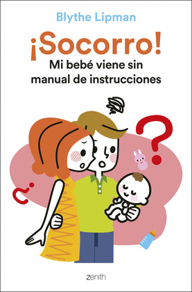 ¡SOCORRO! MI BEBÉ VIENE SIN MANUAL DE INSTRUCCIONE