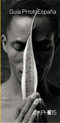 GUÍA PHE2015 (XVIII FESTIVAL INTERNACIONAL DE FOTOGRAFÍA Y ARTES VISUALES
