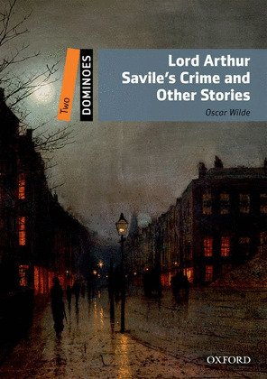 LORD ARTHUR SAVILE'S CRIME AND OTHER STORIES (+CD ROM)