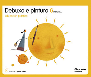 DEBUXO E PINTURA, 6º PRIMARIA. PROXECTO A CASA DO SABER, EDUCACION PLASTICA (2009)