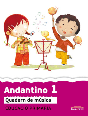 PROJECTE FAR, ANDANTINO, MÚSICA, 1 EDUCACIÓ PRIMÀRIA, 1 CICLE. QUADERN