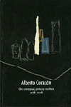 ALBERTO CORAZÓN, OBRA CONCEPTUAL, PINTURA Y ESCULTURA, 1968-2008
