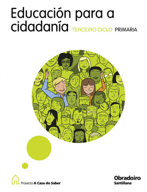 EDUCACION PARA A CIDADANIA, 5º-6º TERCEIRO CICLO PRIMARIA A CASA DO SABER (2009)