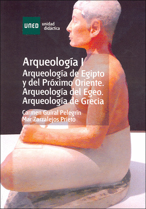 ARQUEOLOGIA DE EGIPTO Y DEL PROXIMO ORIENTE. ARQUEOLOGIA DEL EGEO. ARQUEOLOGIA D
