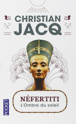 NEFERTITI  L' OMBRE DU SOLEIL