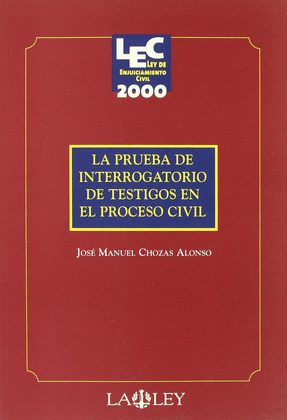 LEC 2000. PRUEBA DE INTERROGATORIO DE TESTIGOS EN EL PROCESO