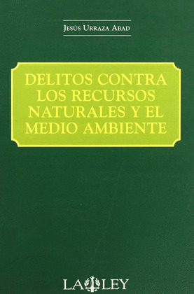DELITOS CONTRA LOS RECURSOS NATURALES Y EL MEDIO AMBIENTE