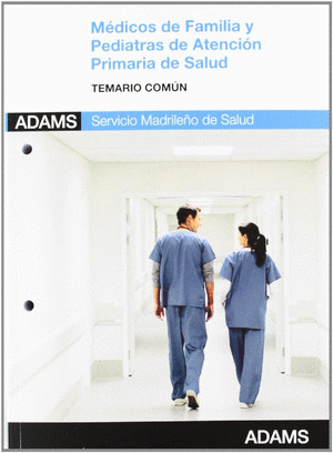 MÉDICOS DE FAMILIA Y PEDIATRAS DE ATENCION PRIMARIA DE SALUD.TEMARIO COMÚN