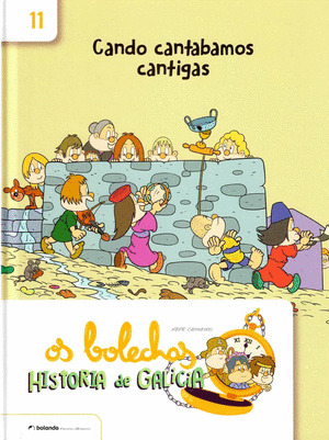 OS BOLECHAS. HISTORIA DE GALICIA. CANDO CANTABAMOS CANTIGAS