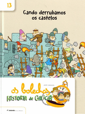 OS BOLECHAS. HISTORIA DE GALICIA. CANDO DERRUBAMOS OS CASTELOS