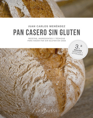 PAN CASERO SIN GLUTEN (3ª EDICIÓN RENOVADA Y ACTUALIZADA)