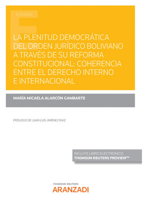 LA PLENITUD DEMOCRATICA DEL ORDEN JURIDICO BOLIVIANO A TRAV