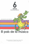 EL PAÍS DE LA MÚSICA, 4 INICIACIÓN MUSICAL, 6 AÑOS. GUÍA DIDÁCTICA DEL PROFESOR