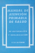 MANUAL DE ATENCIÓN PRIMARIA DE SALUD. SU NATURALEZ