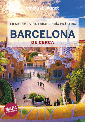 BARCELONA DE CERCA. GUÍA LONELY PLANET DE CERCA