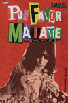 POR FAVOR MÁTAME