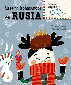 C.VIAJERO. LA REINA TROTAMUNDOS EN RUSIA