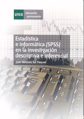 ESTADISTICA E INFORMATICA (SPSS) EN LA INVESTIGACION DESCRIPTIVA E INFERENCIAL