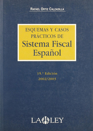 ESQUEMAS Y CASOS PRACTICOS DE SISTEMA FISCAL ESPAÑOL (15ª ED