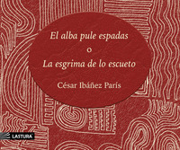 ALBA PULE ESPADAS O LA ESGRIMA DE LO ESCUETO, EL