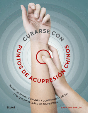 CURARSE CON PUNTOS DE ACUPRESIÓN CHINOS