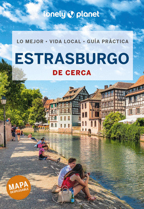 ESTRASBURGO DE CERCA. GUÍA LONELY PLANET (2022)