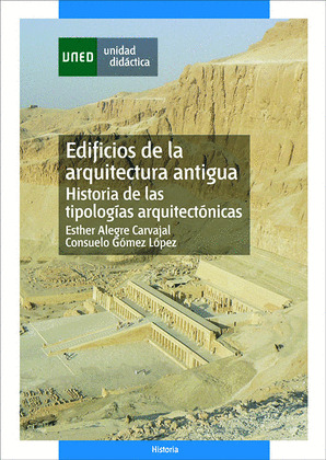 EDIFICIOS DE LA ARQUITECTURA ANTIGUA : HISTORIA DE LAS TIPOLOGIAS ARQUITECTONICAS