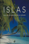 ISLAS: GUIA DE 35 PARAISOS EN EL OCEANO