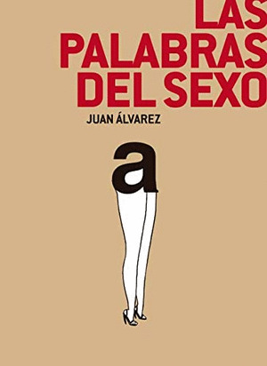 PALABRAS DEL SEXO, LAS