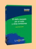 EL DAÑO CAUSADO POR EL RUIDO Y OTRAS INMISIONES